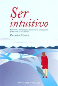 Ser Intuitivo di Catherine Balance edito da Obelisco