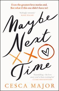 Maybe Next Time di Cesca Major edito da HarperCollins Publishers