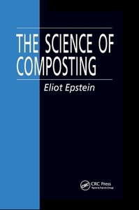 The Science Of Composting di Eliot Epstein edito da Taylor & Francis Ltd