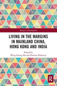 Living In The Margins In Mainland China, Hong Kong And India edito da Taylor & Francis Ltd