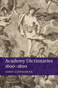 Academy Dictionaries 1600¿1800 di John Considine edito da Cambridge University Press