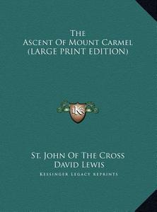 The Ascent of Mount Carmel di St John of the Cross edito da Kessinger Publishing