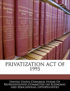 Privatization Act Of 1995 edito da Bibliogov