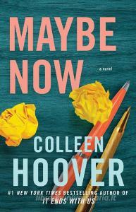 Maybe Now di Colleen Hoover edito da Simon & Schuster Ltd