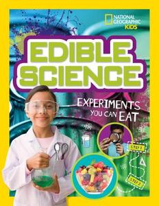 Edible Science: Experiments You Can Eat di Jodi Wheeler-Toppen, Carol Tennant edito da NATL GEOGRAPHIC SOC