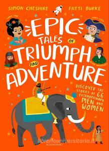 Epic Tales of Triumph and Adventure di Simon Cheshire edito da Bloomsbury Publishing PLC