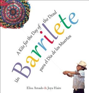 Un Barrilete / Barrilete: Para El Daa de Los Muertos / A Kite for the Day of the Dead di Elisa Amado edito da GROUNDWOOD BOOKS
