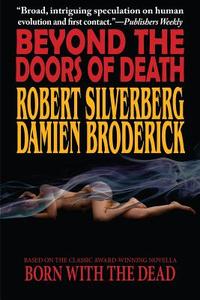 Beyond the Doors of Death di Robert Silverberg, Damien Broderick edito da Phoenix Pick