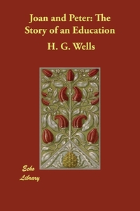 Joan and Peter di H. G. Wells edito da Echo Library