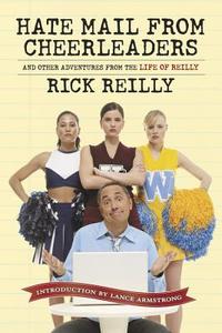 Hate Mail from Cheerleaders: And Other Adventures from the Life of Reilly di Rick Reilly edito da Sports Illustrated Books