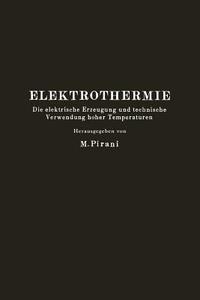 Elektrothermie di R. Groß, G. Keinath, H. Pauling, M. Pirani, R. Schneidler, F. Singer, M. Tama edito da Springer Berlin Heidelberg