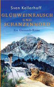 Glühweinrausch und Schanzenmord di Sven Kellerhoff edito da Books on Demand