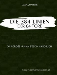 Die 384 Linien der 64 Tore di Uljana Daitche edito da Books on Demand