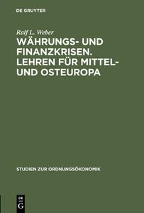 Währungs- und Finanzkrisen: Lehren für Mittel- und Osteuropa di Ralf L Weber edito da Lucius + Lucius