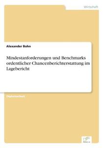Mindestanforderungen und Benchmarks ordentlicher Chancenberichterstattung im Lagebericht di Alexander Bohn edito da Diplom.de