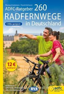 ADFC-Ratgeber 260 Radfernwege in Deutschland di Thomas Froitzheim, Frank Hofmann edito da BVA Bielefelder Verlag