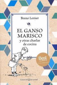 El Ganso Marisco y Otras Charlas de Cocina di Breno Lerner edito da JUVENTUD S A