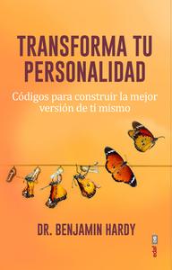 Transforma Tu Personalidad di Benjamin Hardy edito da EDAF ANTILLAS