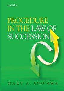 Procedure in the Law of Succession in Kenya di Mary a. Ang'awa edito da LawAfrica Publ.