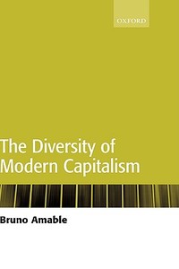 The Diversity of Modern Capitalism di Bruno Amable edito da OXFORD UNIV PR