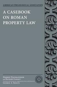 A Casebook on Roman Property Law di Herbert Hausmaninger edito da OUP USA