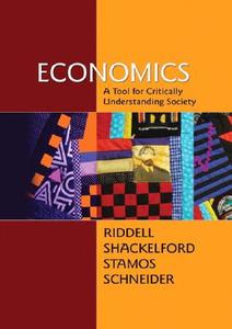 Economics di Tom Riddell, Jean A. Shackelford, Geoffrey Schneider, Stephen C. Stamos edito da Pearson Education Limited