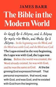 Bible in the Modern World di James Barr edito da SCM Press