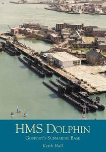 HMS Dolphin di Keith Hall edito da The History Press