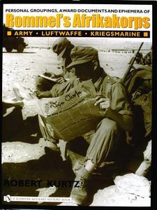 Personal Groupings, Award Documents, and Ephemera of Rommel's Afrikakorps: di Robert Kurtz edito da Schiffer Publishing Ltd