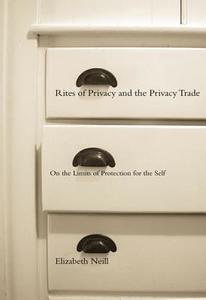 Rites of Privacy and the Privacy Trade di Elizabeth Neill edito da McGill-Queen's University Press