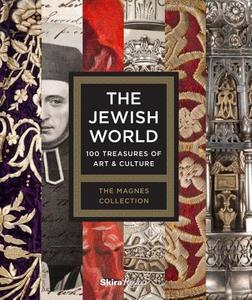 Jewish World : 100 Treasures of Art and Culture di Alla Efimova, Francesco Spagnolo edito da Rizzoli International Publications
