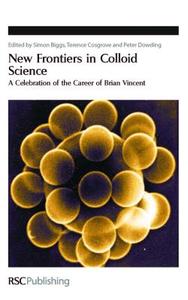 New Frontiers in Colloid Science di Simon Biggs edito da RSC