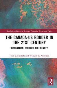 The Canada-US Border in the 21st Century di William P. Anderson edito da Taylor & Francis Ltd