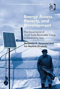Energy Access, Poverty, and Development di Assoc Prof. Benjamin K. Sovacool, Ira Martina Drupady edito da Taylor & Francis Ltd