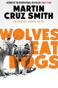 Wolves Eat Dogs di Martin edito da Simon & Schuster Ltd