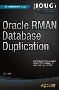 Oracle RMAN Database Duplication di Darl Kuhn edito da Apress