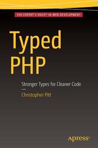 Typed PHP di Christopher Pitt edito da Apress