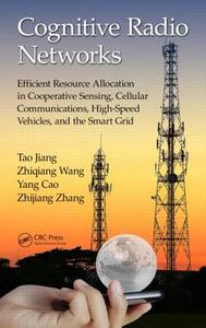 Cognitive Radio Networks di Tao (Huazhong University of Science and Technology Jiang, Zhiqiang (State Grid Shaanxi Electri Wang edito da Taylor & Francis Inc
