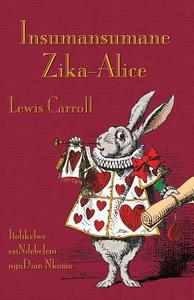 Insumansumane Zika-Alice di Lewis Carroll edito da Evertype