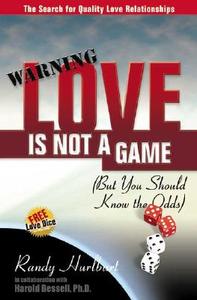 Love Is Not a Game di Randy Hurlburt, Harold Bessell edito da Personhood Press
