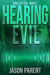 Hearing Evil di Jason Parent edito da Red Adept Publishing