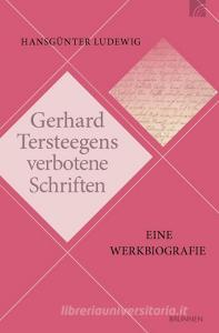 Gerhard Tersteegens verbotene Schriften di Hansgünter Ludewig edito da Brunnen-Verlag GmbH