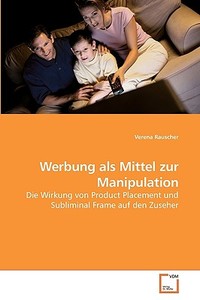 Werbung als Mittel zur Manipulation di Verena Rauscher edito da VDM Verlag