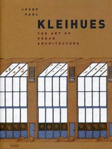 Josef Paul Kleihues: The Art Of Urban Architecture di ,Lepik Kahlfeldt edito da Nicolaische Verlag Beuermann Gmbh