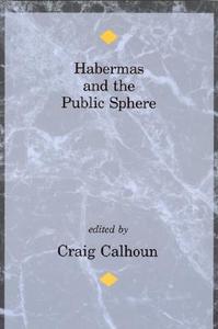 Habermas & the Public Sphere (Paper) di Craig Calhoun edito da MIT Press