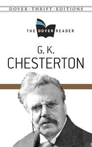 G. K. Chesterton The Dover Reader di G. K. Chesterton edito da Dover Publications Inc.