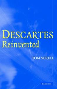 Descartes Reinvented di Professor Tom Sorell edito da Cambridge University Press