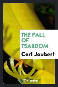 The Fall of Tsardom di Carl Joubert edito da LIGHTNING SOURCE INC