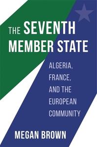 The Seventh Member State di Megan Brown edito da Harvard University Press