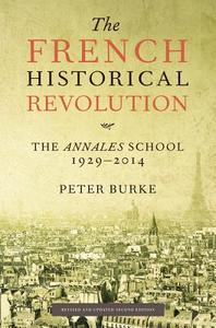 The French Historical Revolution di Peter Burke edito da Polity Press